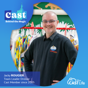 CAST BEHIND THE MAGIC – MEET JACKY ROUGIER, TEAM LEADER DRESSER AT DISNEYLAND PARIS