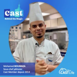 Cast Behind the Magic : rencontre avec Mohamed BOUMAZA sous-chef pâtissier à Disneyland Paris 