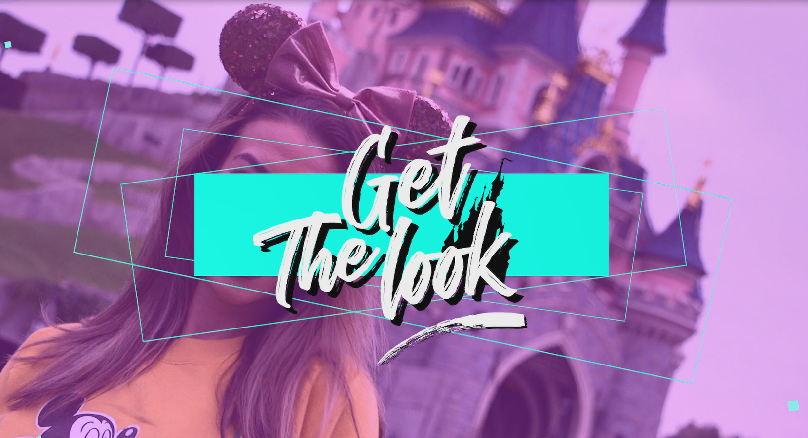 GET THE LOOK : Disneyland Paris lance son émission beauté
